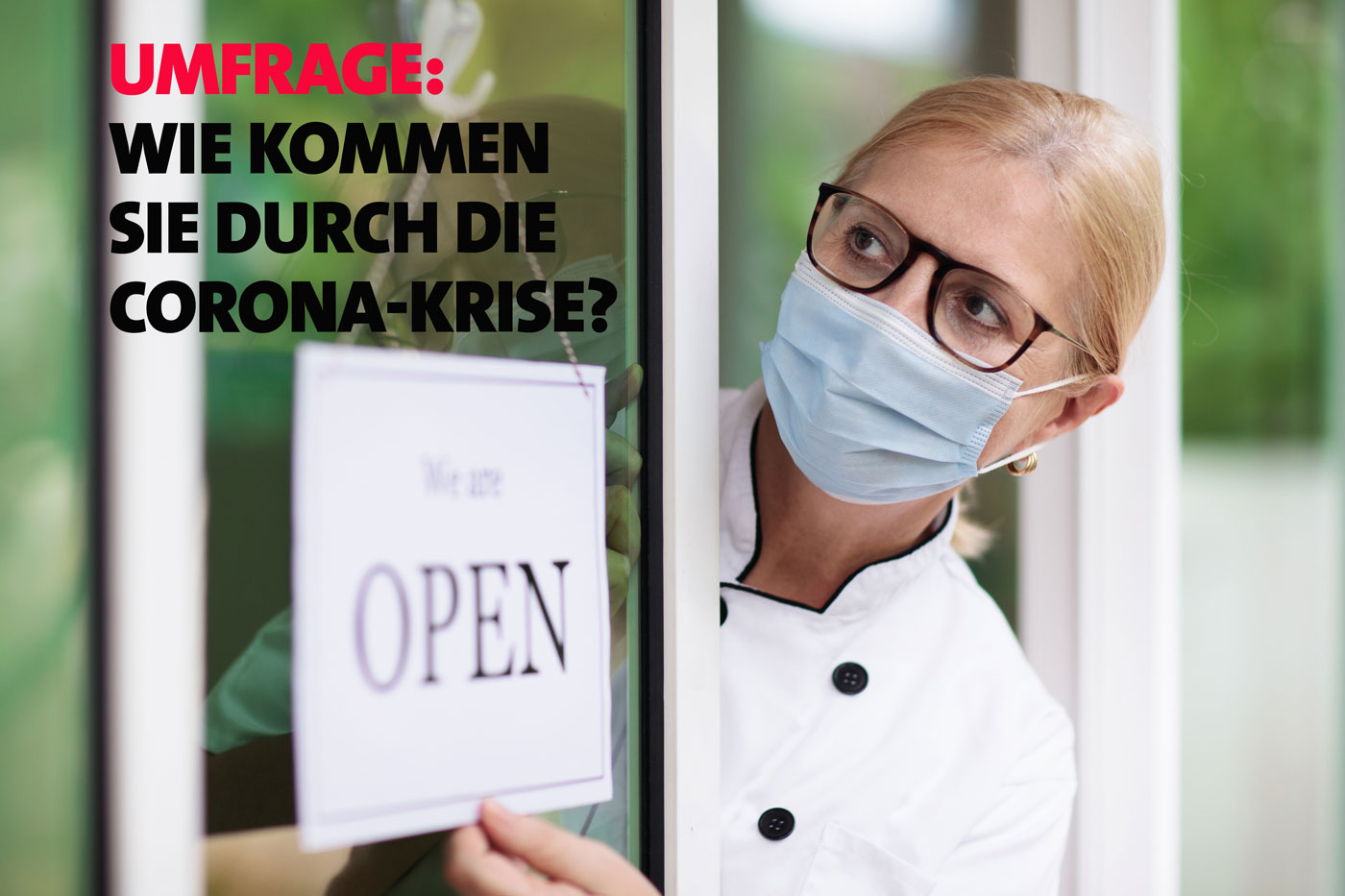 Wie kommen Sie durch die Corona-Krise?